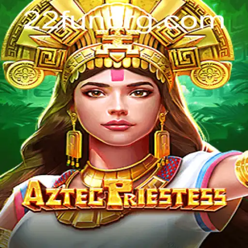 Explore the Mysterious World of AztecPriestess: A Thrilling Gaming Experience with 22Fun