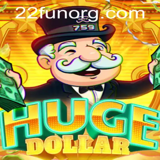 Exploring 'HugeDollar' in the Era of Gaming: Unveiling the Excitement of 22Fun